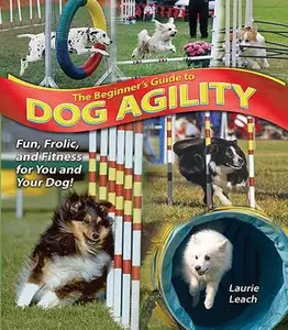 USED-The Beginner's Guide to Dog Agility by Leach, Laurie (Paperback)