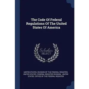 USED-The Code Of Federal Regulations Of The United States Of America (Paperback)