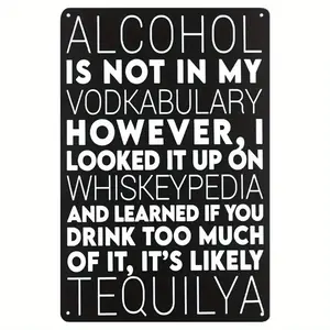 1pc Alcohol Humorous Quote Aluminum Sign 8×12 Inch - Retro Wall Decor for Bar/ Home, Perfect for Humor & Drink Decor Lovers