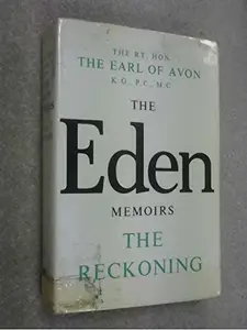 USED-The reckoning;: The memoirs of Anthony Eden, Earl of Avon by Anthony Eden (Hardcover)