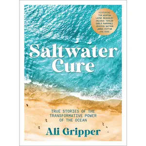 USED-Saltwater Cure: True Stories of the Transformative Power of the Ocean by Gripper, Ali (Paperback)