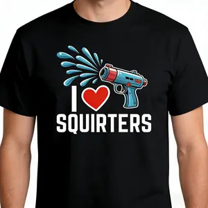 I Love Squirters T-Shirt, Unisex Sarcastic Graphic Tee, Red Gun Novelty Short Sleeve Apparel for Men and Women, Casual Humorous Saying Fashion Top, Everyday Round Neck Streetwear Shirt