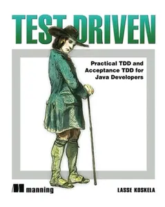 USED-Test Driven: Practical TDD and Acceptance TDD for Java Developers by Koskela, Lasse (Paperback)