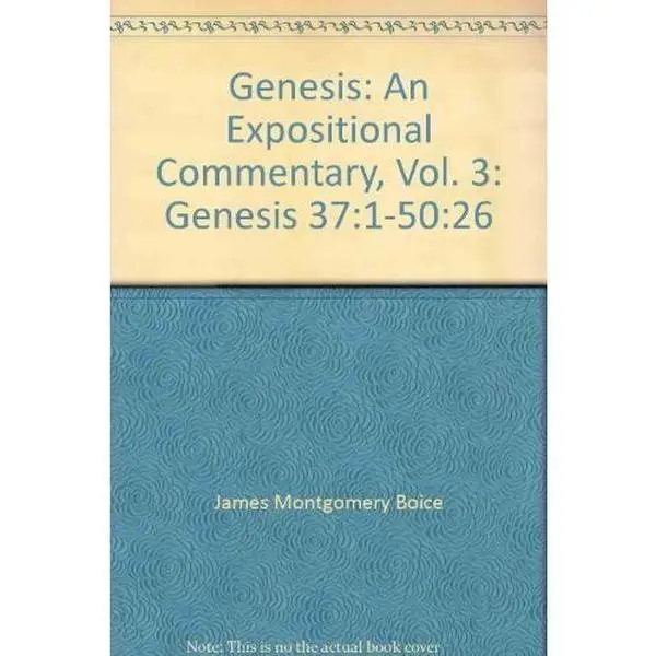 USED Book - Genesis: An Expositional Commentary, Vol. 3: Genesis 37:1-50:26 by James Montgomery Boice (Hardcover) - english