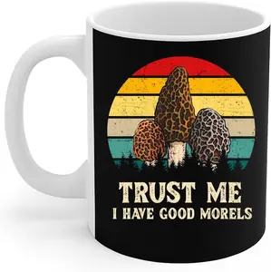 Morels Mycologist Mug Retro Trust Me I Have Good Morels Mushroom Hunters Gift Coffee Mug 11oz