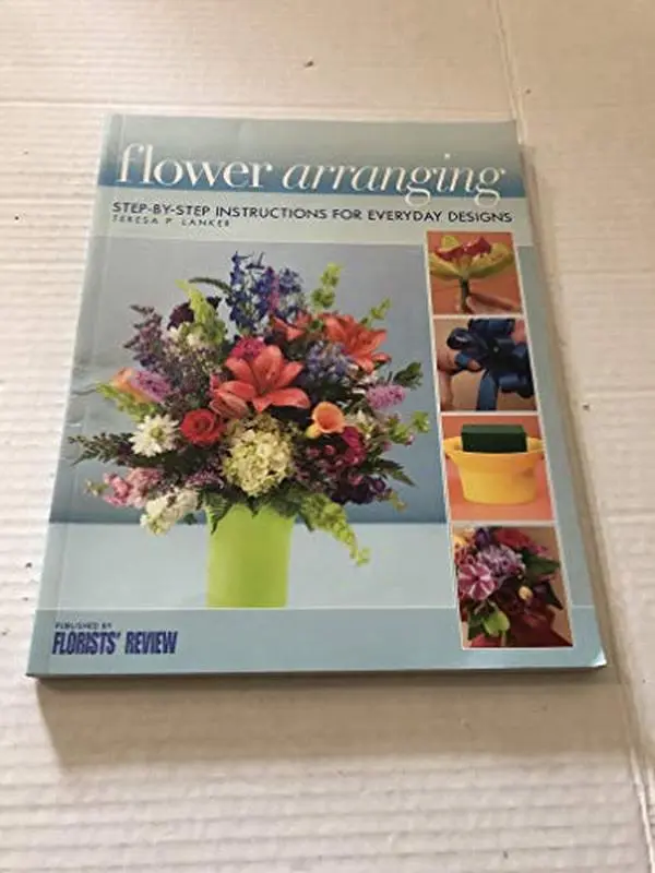 Used Soft Cover Book - Flower Arranging: Step-By-Step Instructions for Everyday Designs by Teresa P. Lanker, 500 Photos, Comprehensive Flower Glossary, Floral Design Students Resource, Florists Review Approved (English)