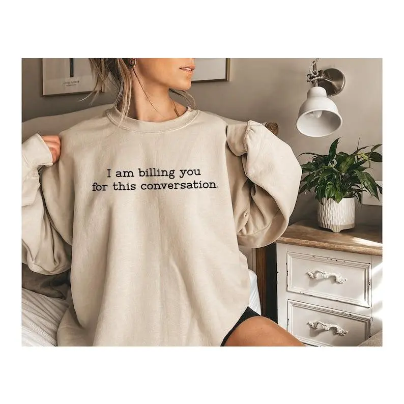 I'm Billing You Sweatshirt,Lawyer Sweatshirt,Lawyer Gift,Law School Student Sweatshirt,Lawyer Shirt,Funny Law Student Shirt,Unisex funny tee