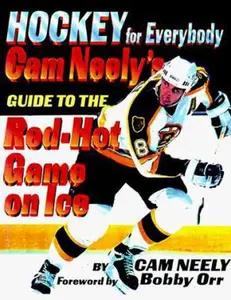 USED-Hockey for Everybody: Cam Neely's Guide to the Red-Hot Game on Ice by Cam Neely (Paperback)