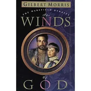 USED-The Winds of God (Wakefield Dynasty #2) by Gilbert Morris (Paperback)