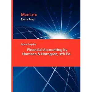 Exam Prep for Financial Accounting by Harrison & Horngren, 7th Ed. - Paperback