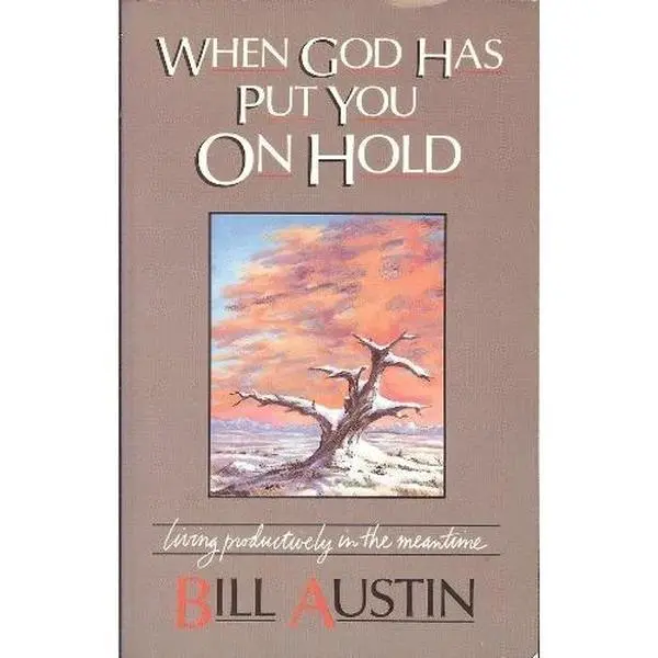 USED-When God Has Put You on Hold by Bill Austin (Paperback)