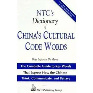 USED-Ntc's Dictionary of China's Cultural Code Words (National Textbook Language Dictionaries,) by Boye De Mente (Hardcover)