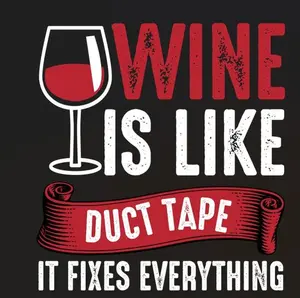 Ready-to-Press DTF Direct-to-Film Heat Transfer with "Wine is Like Duct Tape" Design, Suitable for Cotton and Polyester Garments, DIY Crafts Specialty Supply for Toys & Hobbies Projects