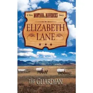 USED-The Guardian (Montana Mavericks: Gold Rush Grooms, 10) by Elizabeth Lane (Unknown)