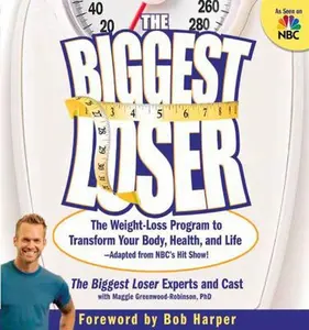 USED-The Biggest Loser: The Weight Loss Program to Transform Your Body, Health, and Life--Adapted from Nbc's Hit Show! by Greenwood-Robinson, Maggie (Paperback)