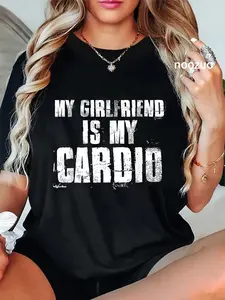 100% Cotton My Girlfriend Is My Cardio Funny Boyfriend Relationship T-Shirt