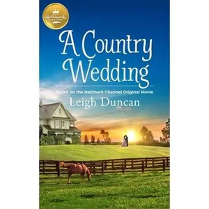 USED-A Country Wedding: Based on a Hallmark Channel Original Movie by Duncan, Leigh (Paperback)