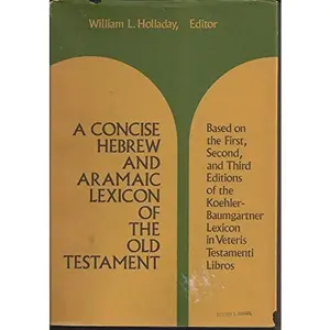 USED-A concise Hebrew and Aramaic lexicon of the Old Testament, based upon the lexical work of Ludwig Koehler and Walter Baumgartner, by William - editor Holladay (Hardcover)