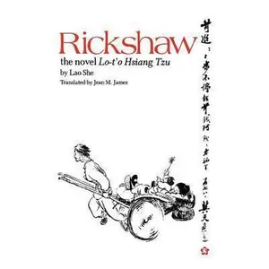 USED-Rickshaw: The Novel Lo-t'o Hsiang Tzu by She, Lao (Hardcover)