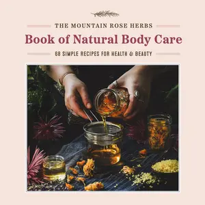 The Mountain Rose Herbs Book of Natural Body Care by Shawn Donnille [Hardcover Book]