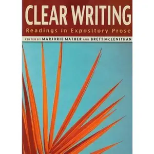 USED-Clear Writing: Readings in Expository Prose by Marjorie Mather (Paperback)