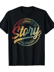 Men's Addiction Recovery TShirt Don't Be Ashamed of Your StoryMotivational Sobriety ShirtBlack with RedGolden LetteringBreathable NonStretch Crew Neck Tee for 12 Step Meetings AAHappy Mother Day Shirt for Mom Best Mom Ever Graphic Tee Gift, PLUS SIZE