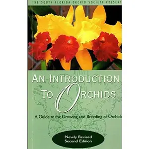 USED-An Introduction to Orchids: A Guide to the Growing and Breeding of Orchids by South Florida Orchid Society (Paperback)