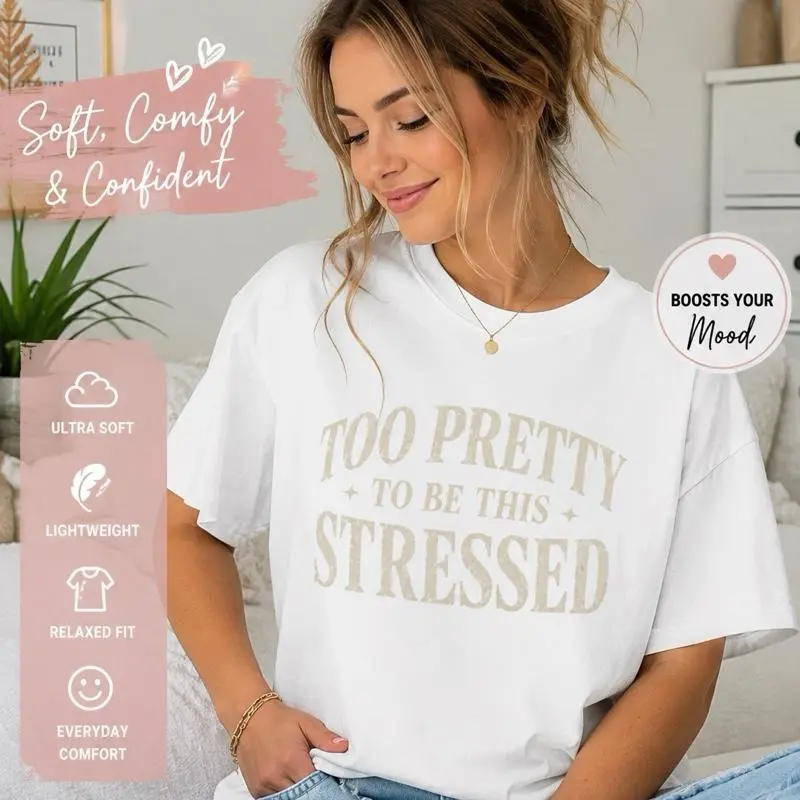 Women's Lady's Lightweight Basic Everyday "Too Pretty To Be This Stressed" Graphic T-Shirt, Casual Top
