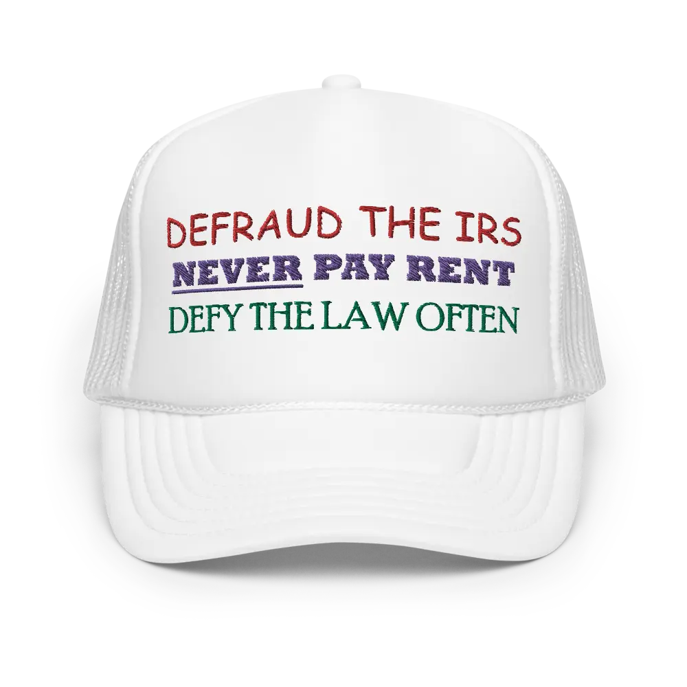 Defraud The IRS, Never Pay Rent, Defy The Law Often Funny Trucker Hat | Silly Joke Gag Gift | Commit Tax Fraud Tax Evasion | Mens Humor