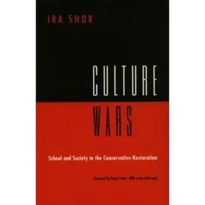 USED-Culture Wars: School and Society in the Conservative Restoration by Shor, Ira (Paperback)