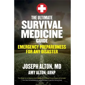 The Ultimate Survival Medicine Guide: Emergency Preparedness for ANY Disaster-Paperback