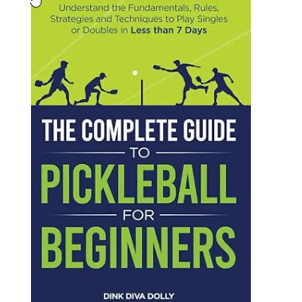 The Complete Guide To Pickleball For Beginners By Dink Diva Dolly