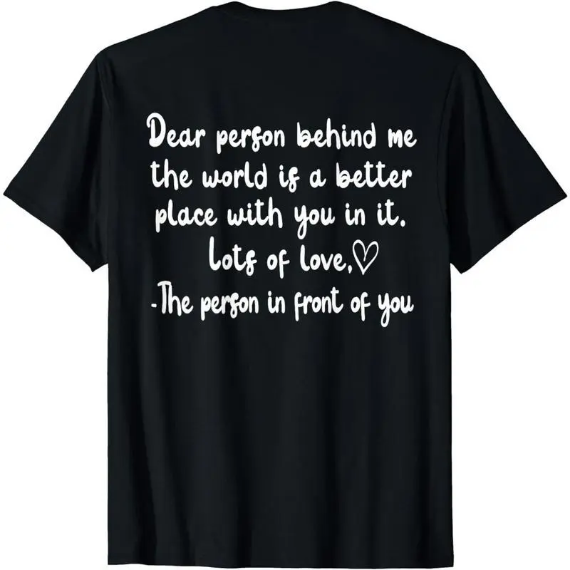 Cotton Short Sleeve To The Person Behind Me, Dear person behind Me You matter T-Shirt for Men