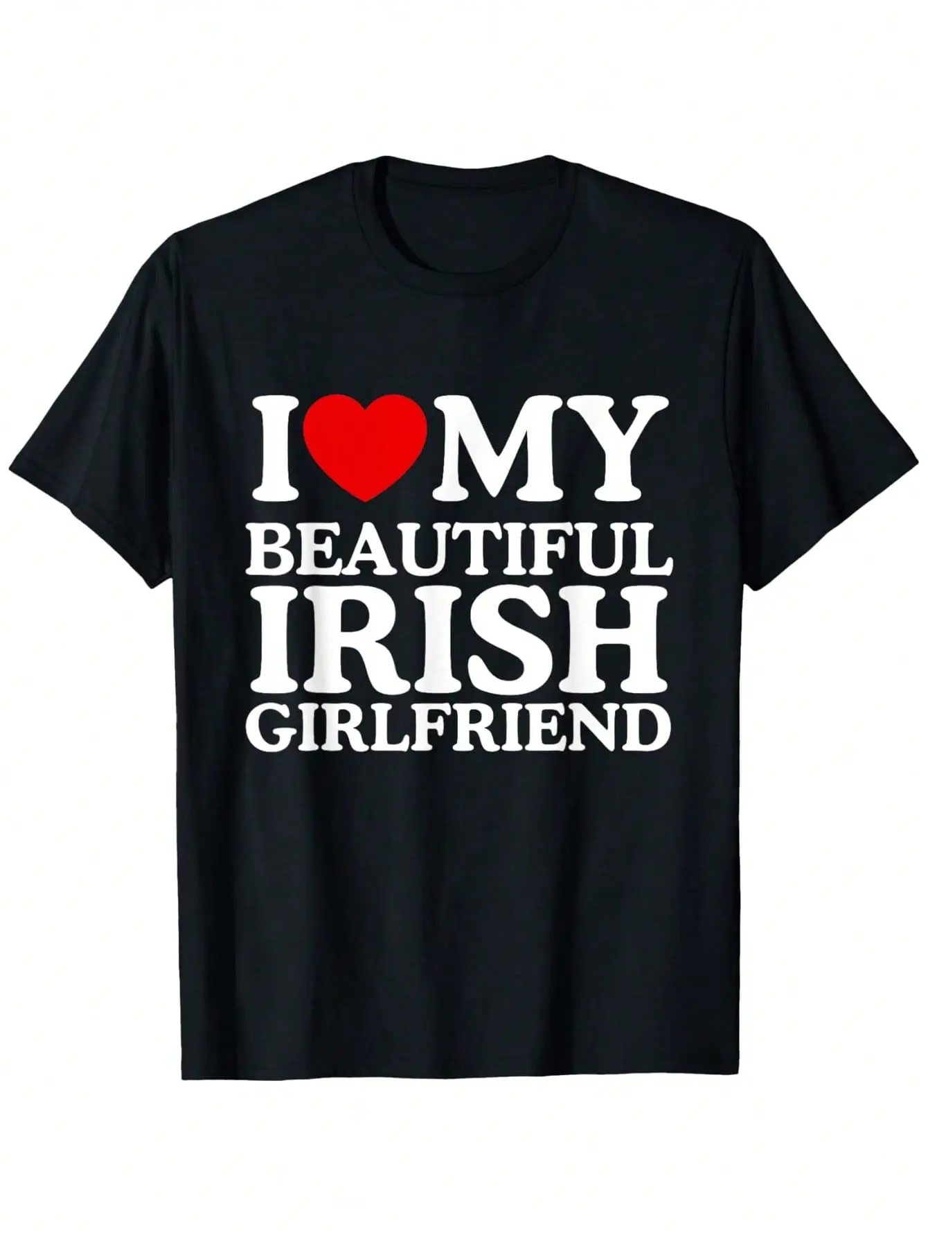 I Love My Beautiful Irish Girlfriend T-Shirt - Irish-Themed Gift With Irish Flag Heart Gaelic Lettering - Unisex Crew Ne