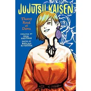 Jujutsu Kaisen: Thorny Road at Dawn -- Gege Akutami - Paperback