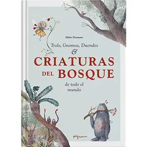 USED-Criaturas del bosque: Trols, gnomos, duendes de todo el mundo by Malin Neumann (Hardcover)