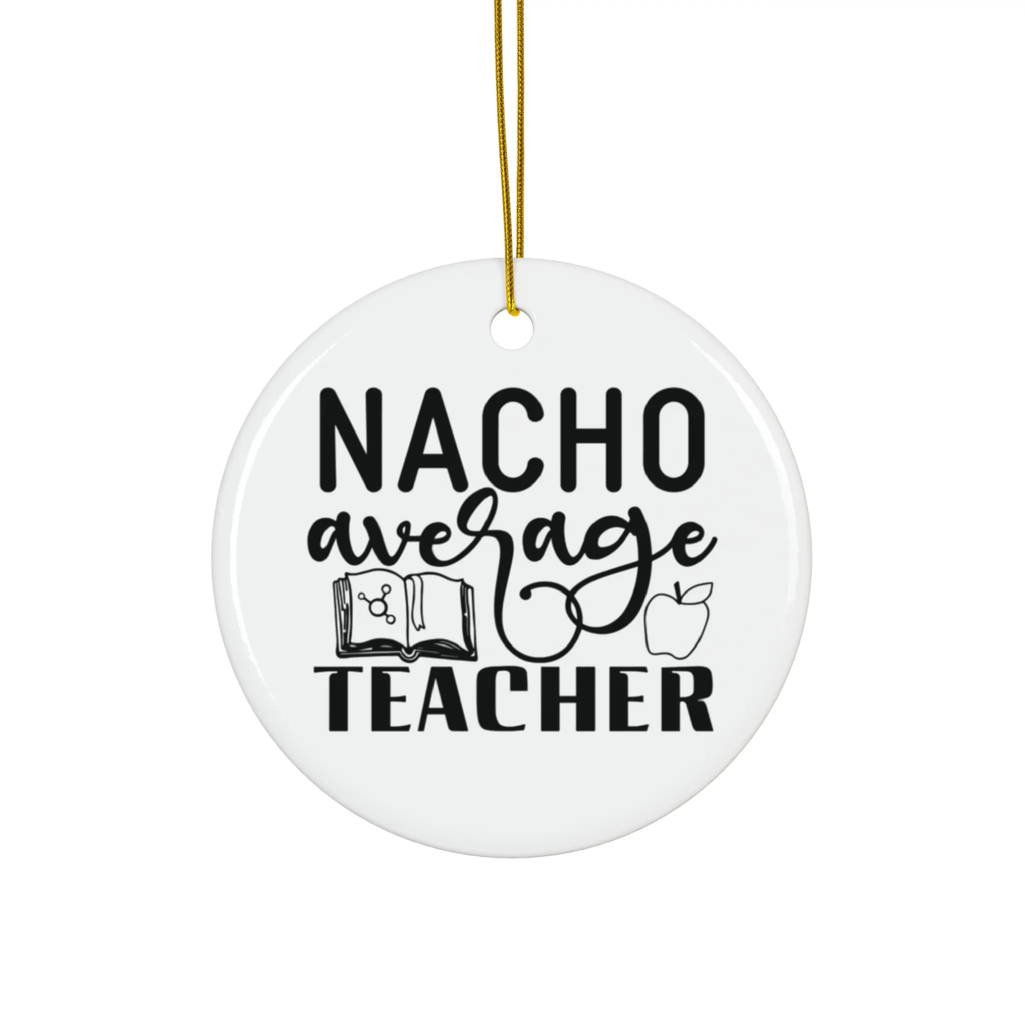 NACHO AVERAGE TEACHER ORNAMENT
