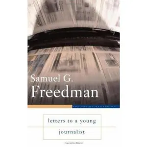 USED-Letters to a Young Journalist (Art of Mentoring) by Samuel G. Freedman (Hardcover)