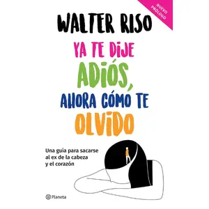 I already said goodbye, now how can I forget you? (Spanish Edition) - Walter Riso - Paperback