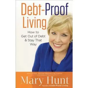 USED-Debt-Proof Living: How to Get Out of Debt and Stay That Way by Hunt, Mary (Paperback)