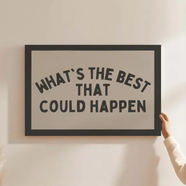 What’s The Best That Could Happen | Gray Dopamine Desk Decor | Motivational Wall Art