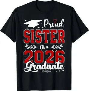 100% Cotton Proud Sister Of A 2026 Graduate For Graduation T-Shirt
