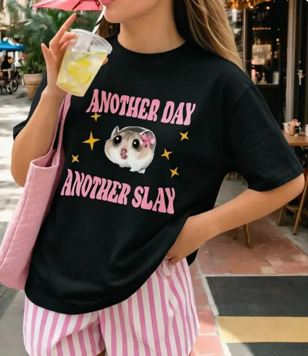 Confident Playful Another Day Another Slay Hamster Meme T-Shirt Summer Street Daily Outfit 100% Cotton Oversized Short Sleeve Tee