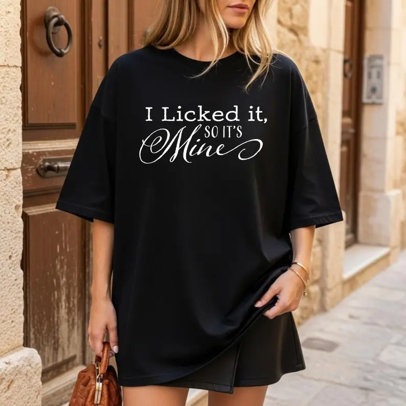 I Licked It So It's Mine Shirt