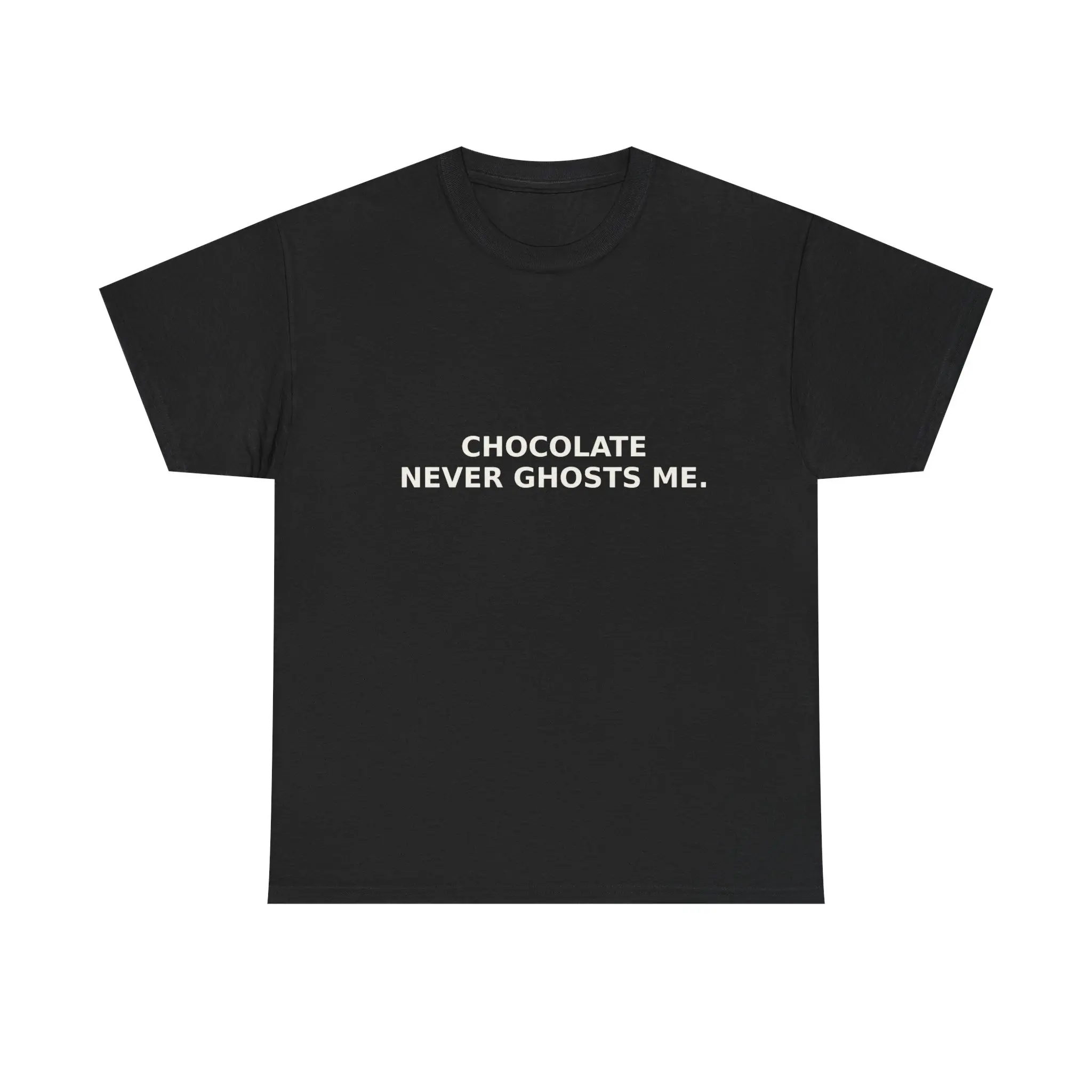 Chocolate Never Ghosts Me Tee | Funny Chocolate Shirt, Dessert Lover Tee Single on Valentines Tee
