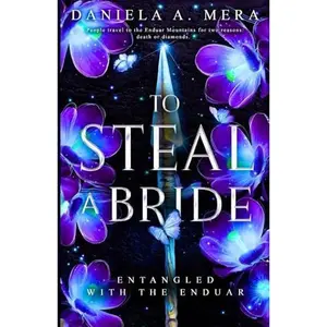 To Steal A Bride: An Enemies to Lovers Fantasy Romance: Entangled with the Enduar