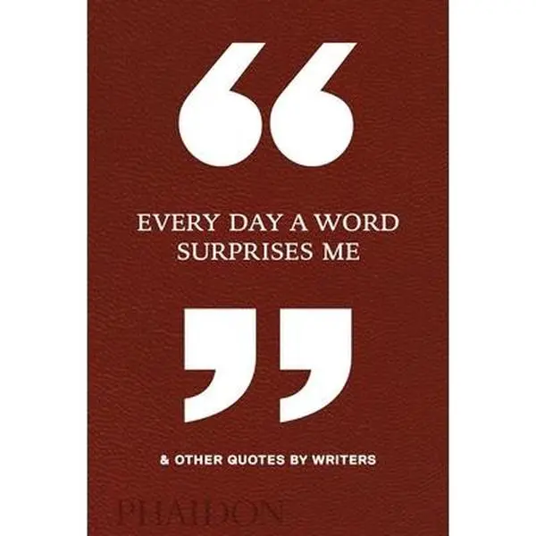 USED Book - Every Day a Word Surprises Me & Other Quotes by Writers by Editors, Phaidon (Hardcover) - english