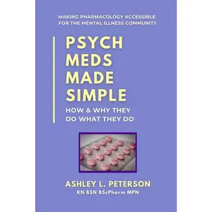 USED-Psych Meds Made Simple: How & Why They Do What They Do by Peterson, Ashley L. (Paperback)