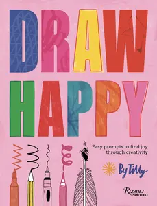 USED-Draw Happy: Easy Prompts to Find Joy Through Creativity by Tilly (Misc.)