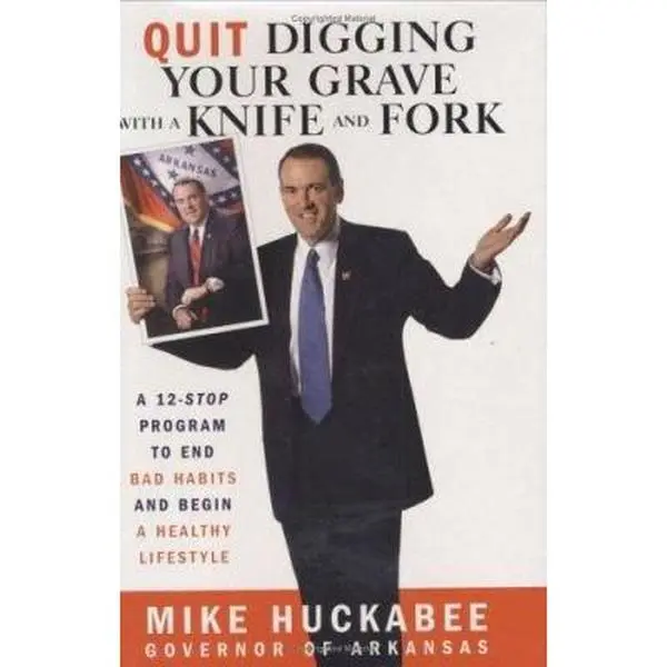 USED Book - Quit Digging Your Grave with a Knife and Fork: A 12-Stop Program to End Bad Habits and Begin a Healthy Lifestyle by Mike Huckabee (Hardcover) - english